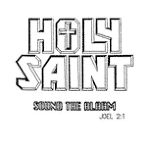 Holy Saint - Sound The Alarm