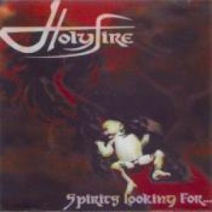 Holyfire - Spirits Looking For...