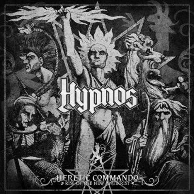 Hypnos - Heretic Commando - Rise of the New Antikrist