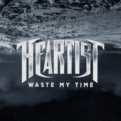 Heartist - Waste My Time