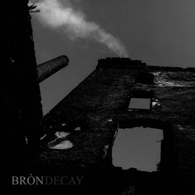 Bròn - Decay