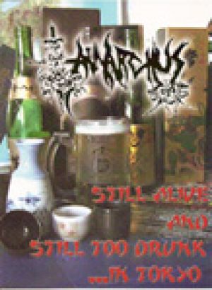 Anarchus - Still Alive And Still Too Drunk... In Tokyo