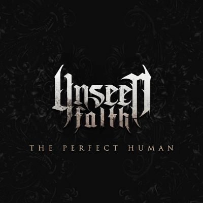 Unseen Faith - The Perfect Human (Feat. Cabal)