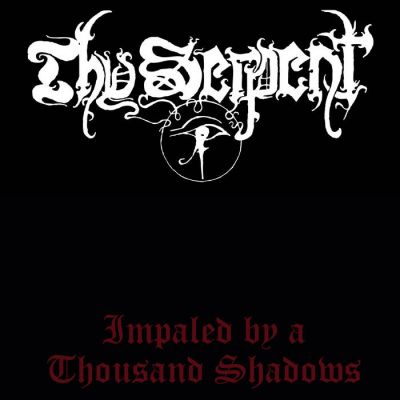 Thy Serpent - Impaled by a Thousand Shadows