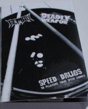 Deadly Weapon / Femau - Speed Drugs (To Pleasure Your Speed Addict)