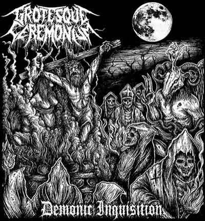 Grotesque Ceremonium - Demonic Inquisition