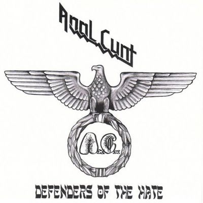 Anal Cunt - Defenders of the Hate