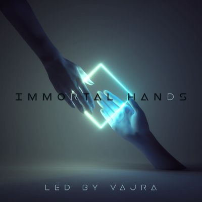 Led by Vajra - Immortal Hands