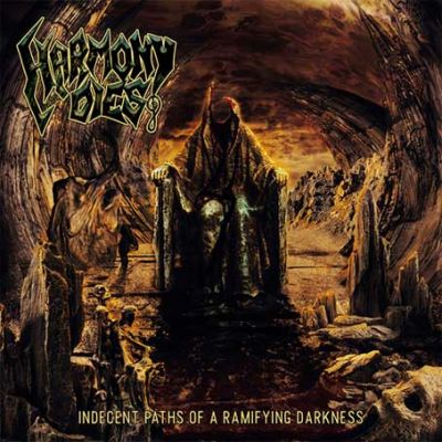 Harmony Dies - Indecent Paths of a Ramifying Darkness