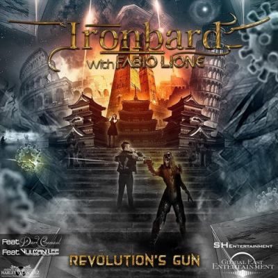 Ironbard - Revolution's Gun (feat. Fabio Lione, Dark Chamael, Vulcan Lee & Harley Velasquez)