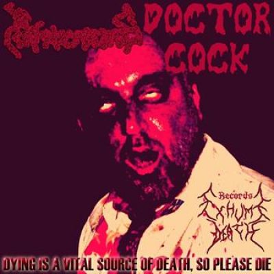 Doctor Cock - Dying Is a Vital Source of Death, So Please Die