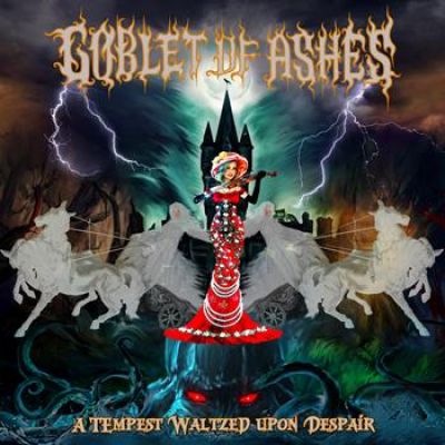 Goblet of Ashes - A Tempest Waltzed upon Despair