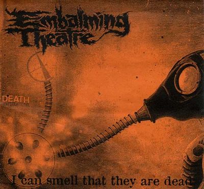 Embalming Theatre - I Can Smell That They Are Dead