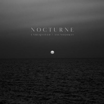 Unreqvited / 明日の叙景 - Nocturne