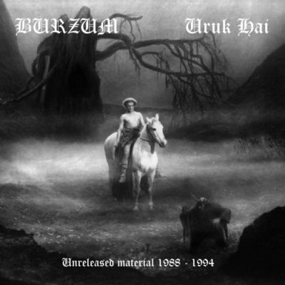 Burzum / Uruk-Hai - Unreleased Material 1988-1994