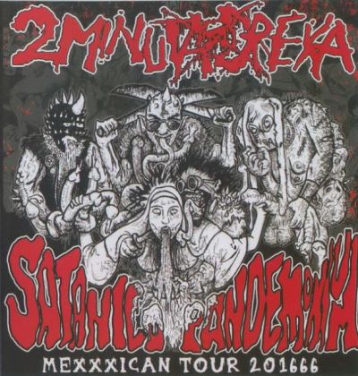 2 Minuta Dreka - Satanico Pandemonium (Mexxxican Tour 201666)