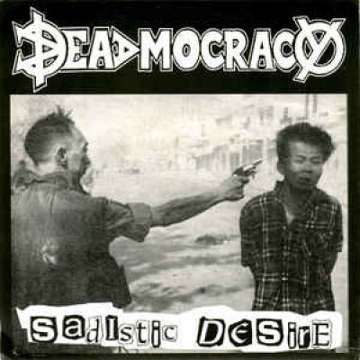Necrose / Deadmocracy - Sadistic Desire / The End