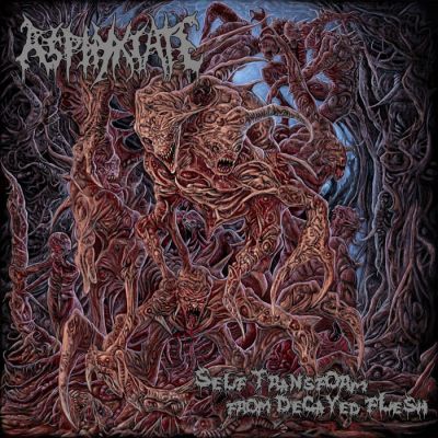 Asphyxiate - Self Transform from Decayed Flesh
