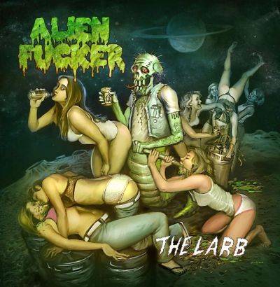 Alien Fucker - The Larb