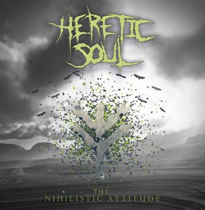 Heretic Soul - The Nihilistic Attitude