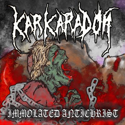 Karkaradon - Immolated Antichrist