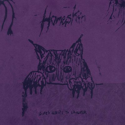 Homeskin - Life's Grips to Laughter