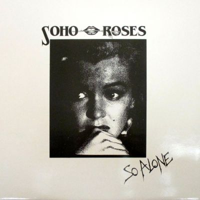 Soho Roses - So Alone