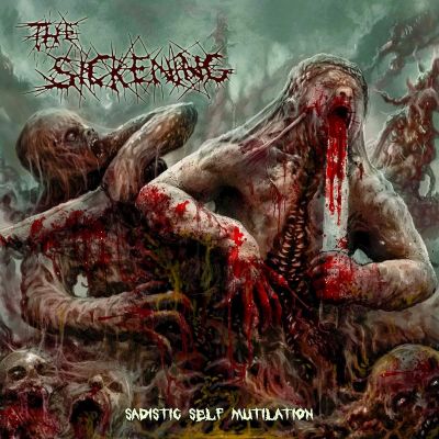 The Sickening - Sadistic Self Mutilation