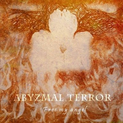 Abyzmal Terror - Free my angel