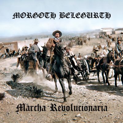 Morgoth Belegurth - Marcha Revolucionaria