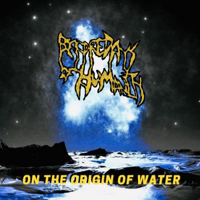 Before Days of Humanity - On the Origin water
