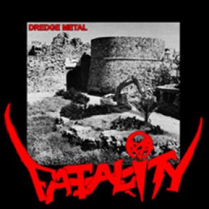 Fatality - Dredge Metal