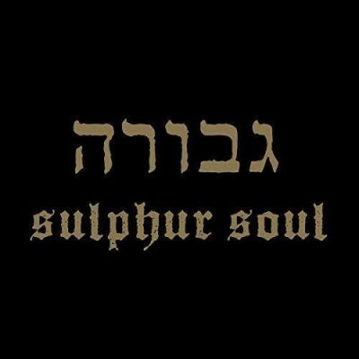 Gevurah - Sulphur Soul