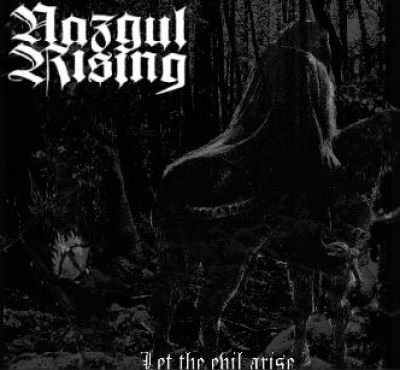 Nazgul Rising - Let the Evil Arise