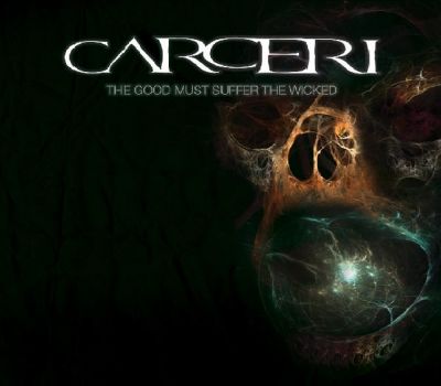 Carceri - The Good Must Suffer the Wicked