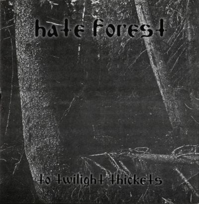 Hate Forest - To Twilight Thickets