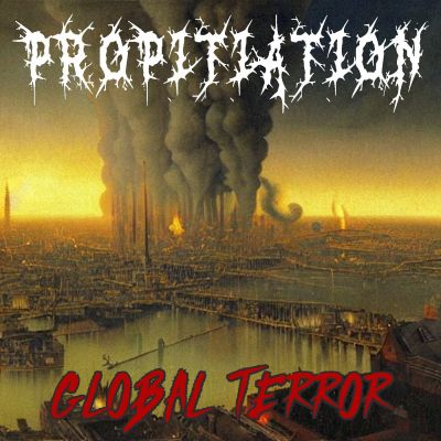 Propitiation - Global Terror