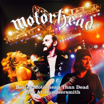 Motorhead - Better Motörhead than Dead: Live at Hammersmith