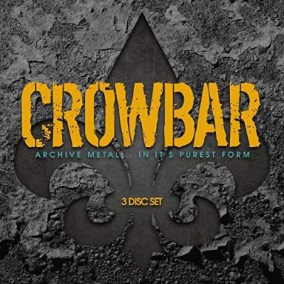 Crowbar - Archive Metal... In Its Purest Form