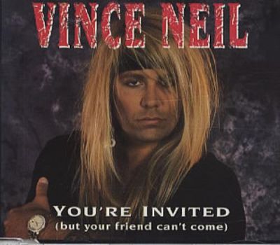Vince Neil / Steve Vai / T-RIDE - You're Invited (But Your Friend Can't Come)