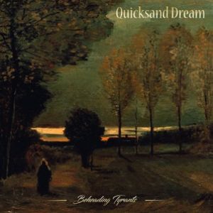 Quicksand Dream - Beheading Tyrants