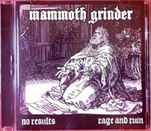 Mammoth Grinder - No Results & Rage and Ruin