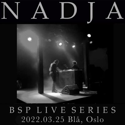 Nadja - BSP Live Series: 2022-03-25 Oslo