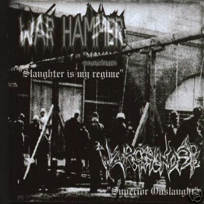 Wargrinder / War Hammer Command - Slaughter Is My Regime / Superior Onslaught