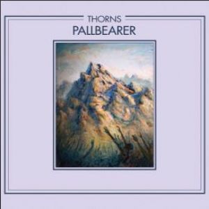 Pallbearer - Thorns