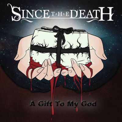 Since the Death - A Gift to My God
