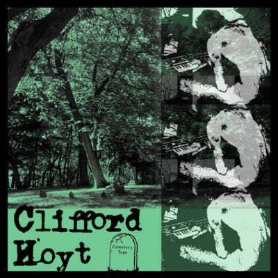 Clifford Hoyt - Cemetery Tape