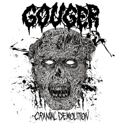 Gouger - Cranial DEMOlition