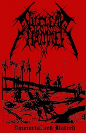 Nuclearhammer - Immortalized Hatred