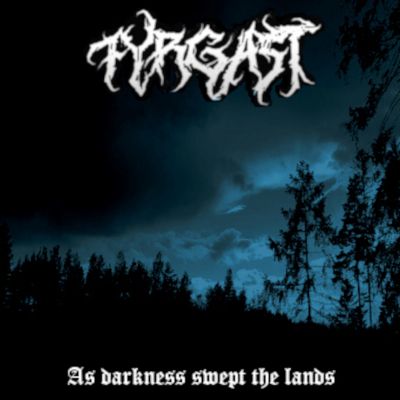 Fyrgast - As Darkness Swept the Land